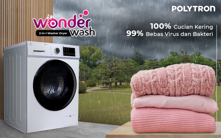 Menjaga Kesehatan Orang Terdekat Dimulai dari Pakaian dengan Polytron Wonderwash 2-in-1 Washer Dryer