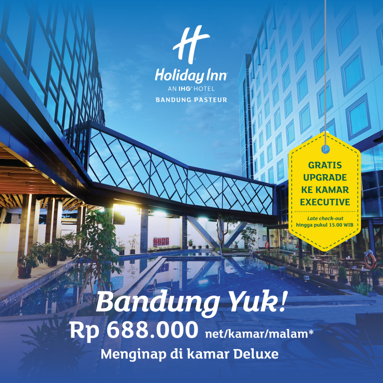 Holiday Inn Bandung Pasteur Luncurkan Promo ‘Bandung Yuk’ hanya Rp688 Ribu Per Malam