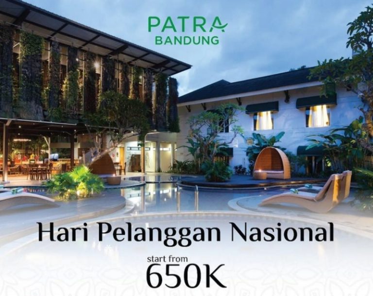 Peringati Hari Pelanggan Nasional, Hotel Patra Bandung Berikan Promo Menginap dengan Harga Mulai Rp650 Ribu Saja