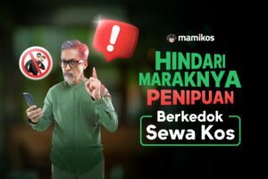 Hindari Maraknya Penipuan Berkedok Sewa Kos, Begini Tipsnya
