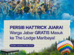 The Lodge Maribaya gratiskan tiket masuk untuk warga Jawa Barat usai Persib Bandung hattrick juara. Promo berlaku hingga 31 Mei 2026.