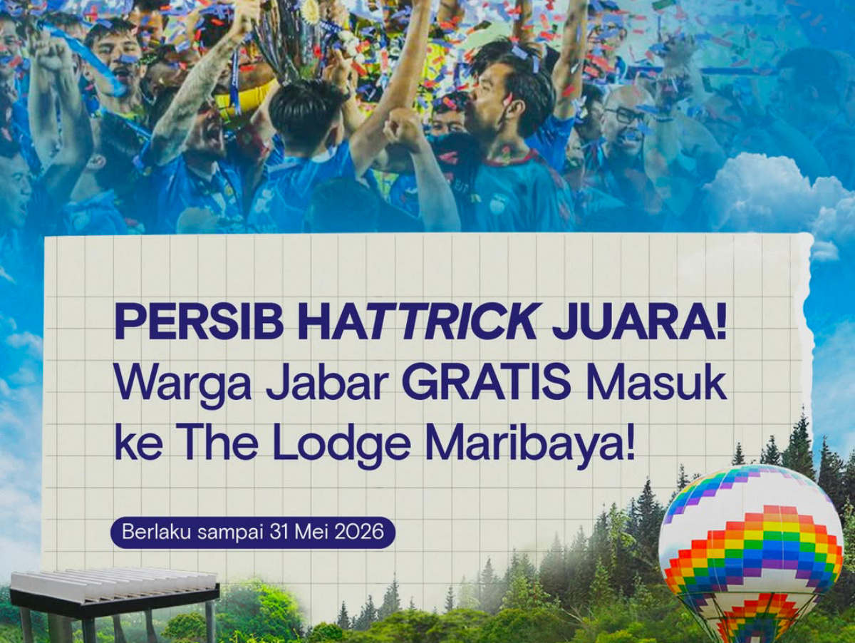 The Lodge Maribaya gratiskan tiket masuk untuk warga Jawa Barat usai Persib Bandung hattrick juara. Promo berlaku hingga 31 Mei 2026.